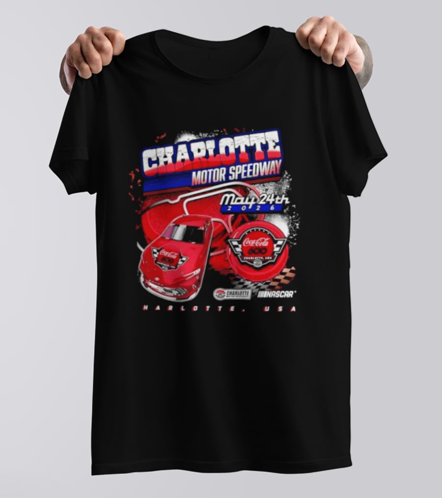 Charlotte Motor Speedway Coca Cola 600 May 24th 2026 Charlotte USA Racing Event T-Shirt