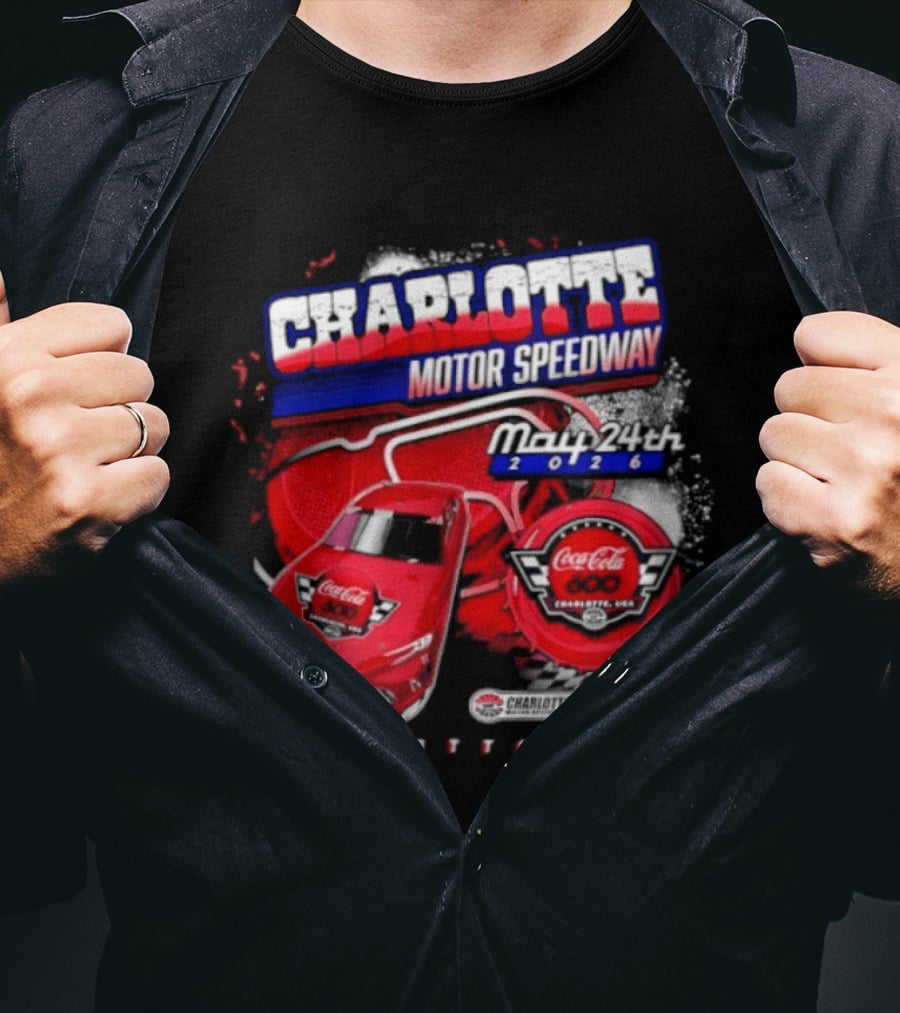 Charlotte Motor Speedway Coca Cola 600 May 24th 2026 Charlotte USA Racing Event T-Shirt