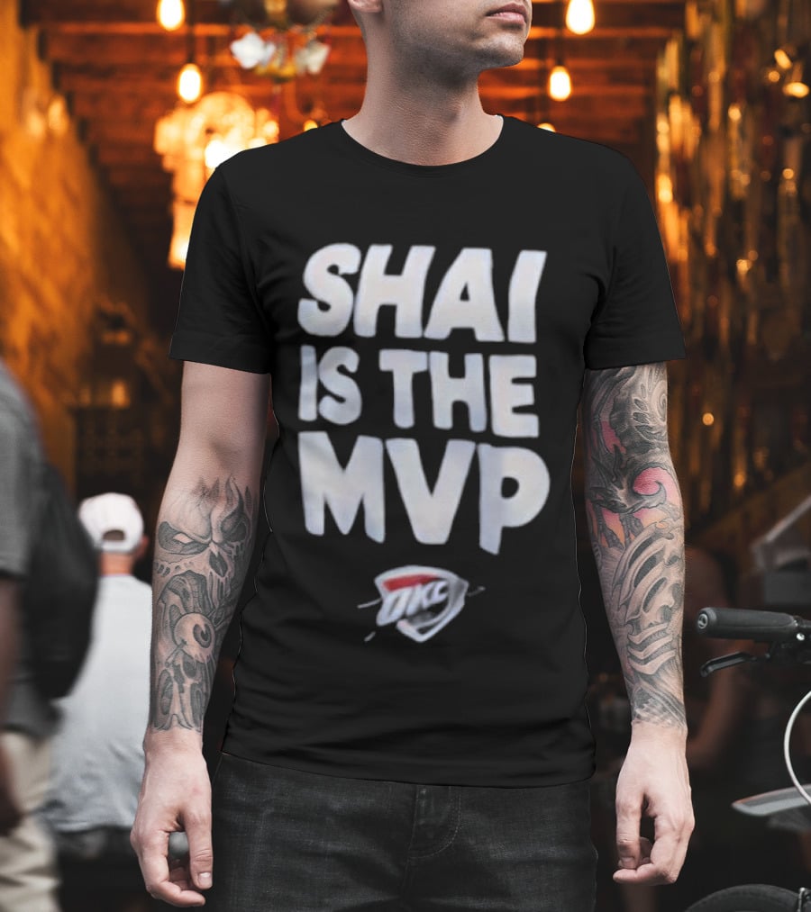 Shai Is The MVP OKC Thunder T-Shirt