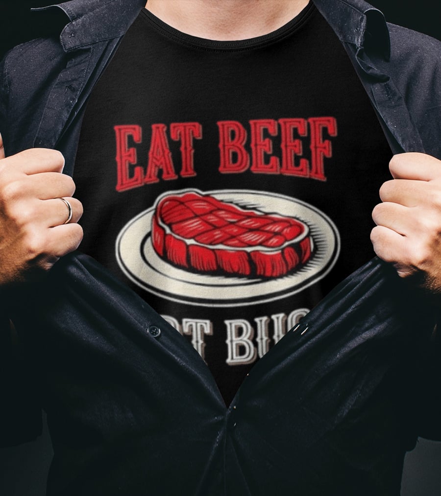 Eat Beef Not Bugs Steak Plate T-Shirt