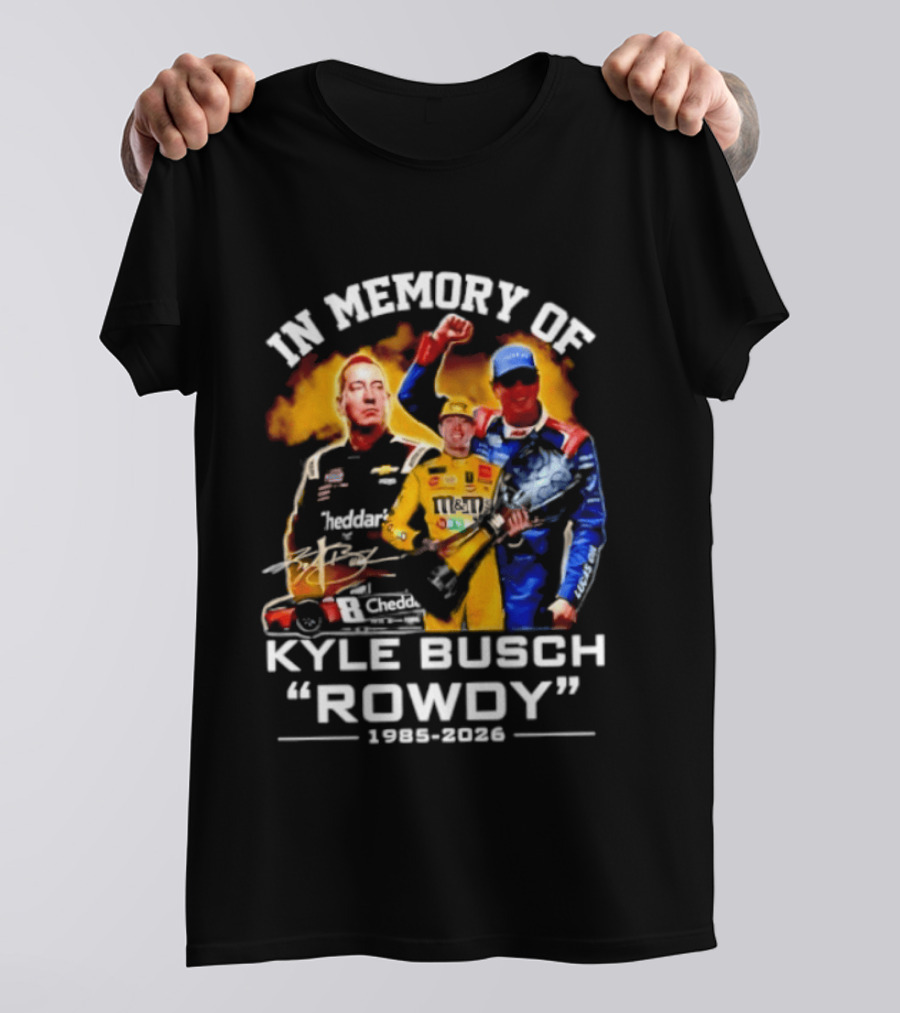In Memory Of Kyle Busch Rowdy 1985 2026 NASCAR Racing Legend T-Shirt