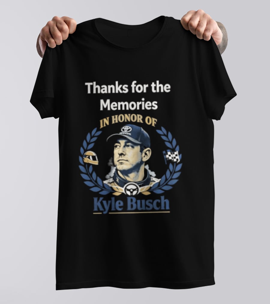 Thanks For The Memories In Honor Of Kyle Busch Rowdy 1985 2026 T-Shirt