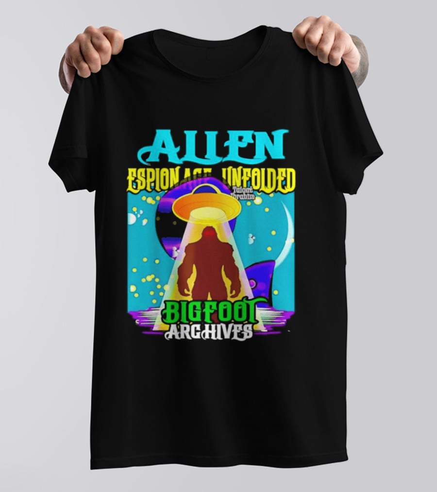 Alien Espionage Unfolded Bigfoot UFO Archives T-Shirt