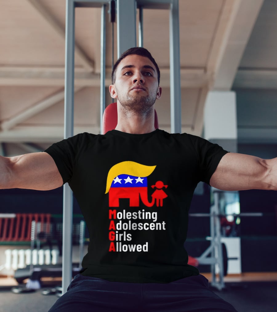 Molesting Adolescent Girls Allowed MAGA Trump T-Shirt