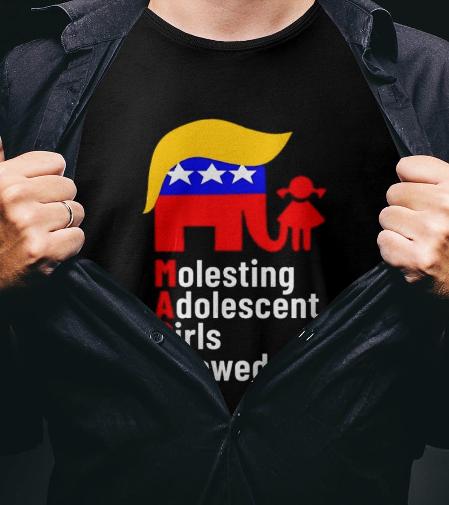 Molesting Adolescent Girls Allowed MAGA Trump T-Shirt