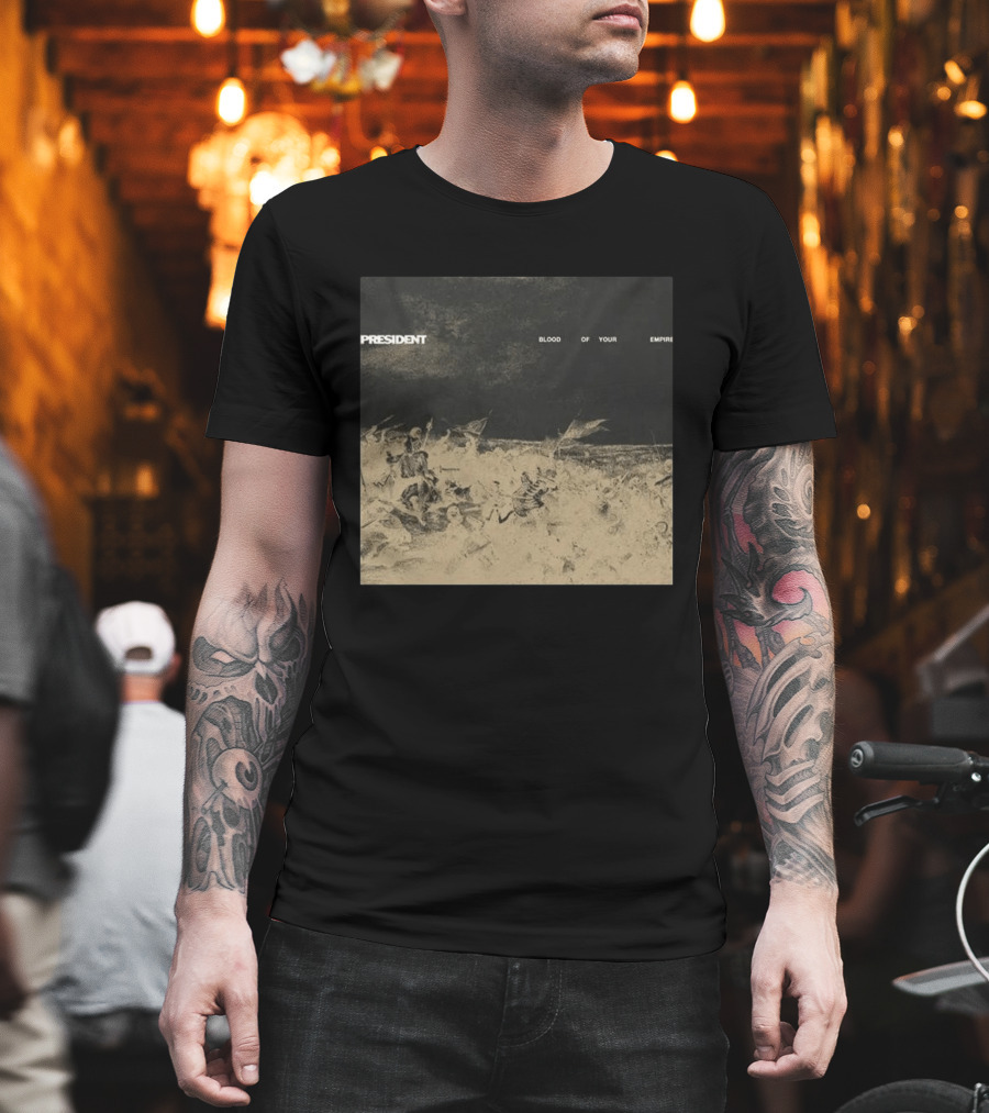 President Blood Of Your Empire Historical Battle Scene T-Shirt