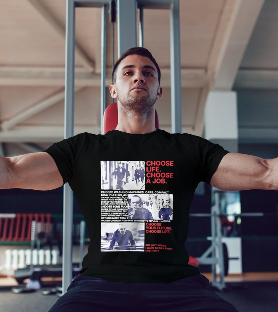 Choose Life Choose A Job Choose Your Future Trainspotting Film Reference T-Shirt