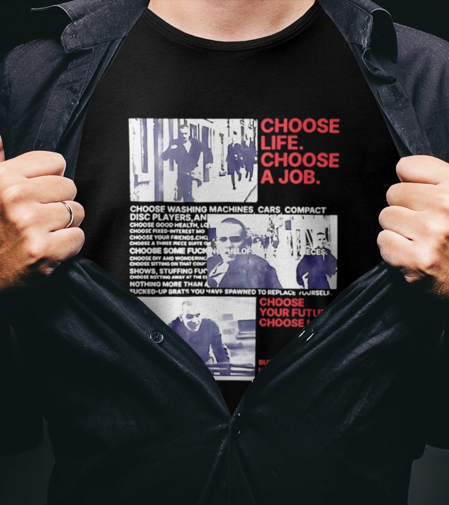 Choose Life Choose A Job Choose Your Future Trainspotting Film Reference T-Shirt