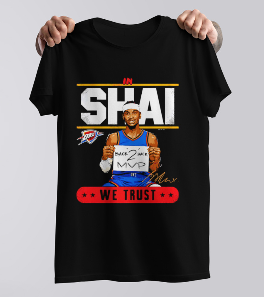 Shai Gilgeous Alexander Oklahoma City Thunder MVP We Trust T-Shirt