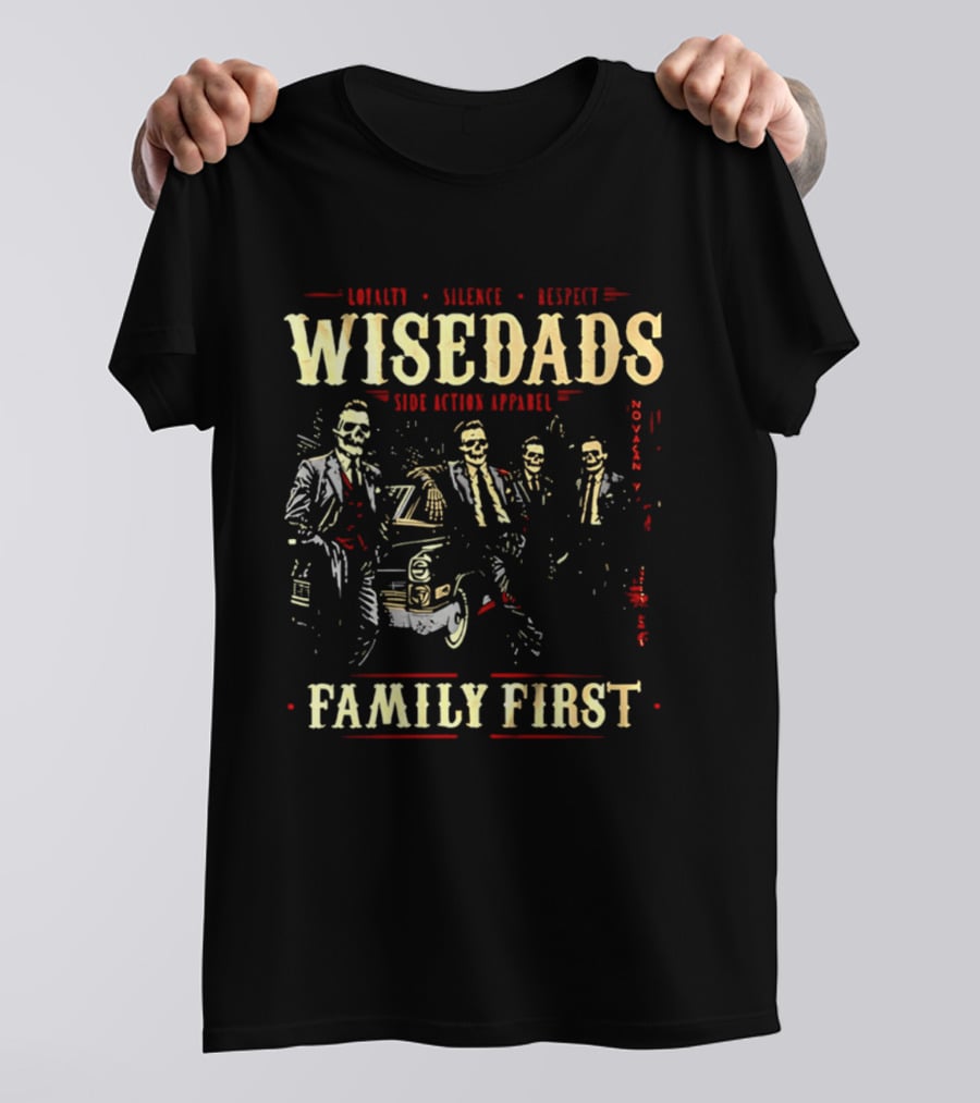 Loyalty Silence Respect Wise Dads Family First Father's Day 2026 T-Shirt