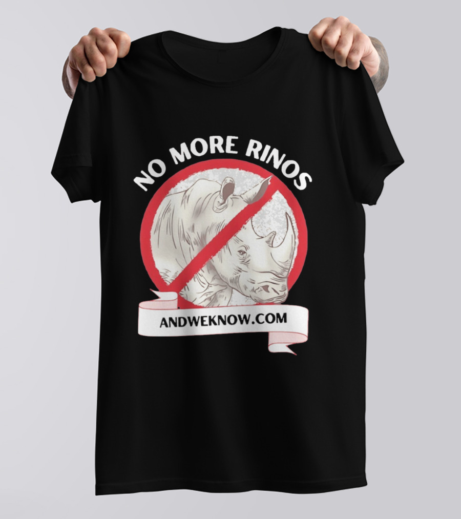 No More Rinos AndWeKnow.com Rhino T-Shirt