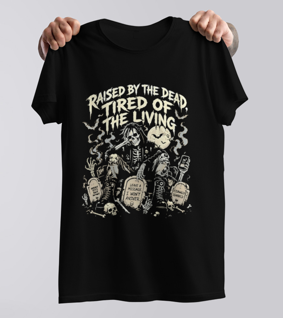 Raised By The Dead Tired Of The Living Skeletons With Moon And Bats T-Shirt
