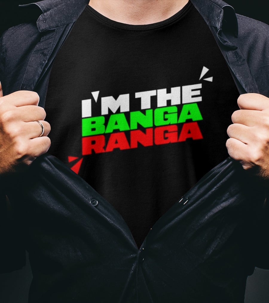 I'm The Banga Ranga Colorful Bold Text Fun T-Shirt