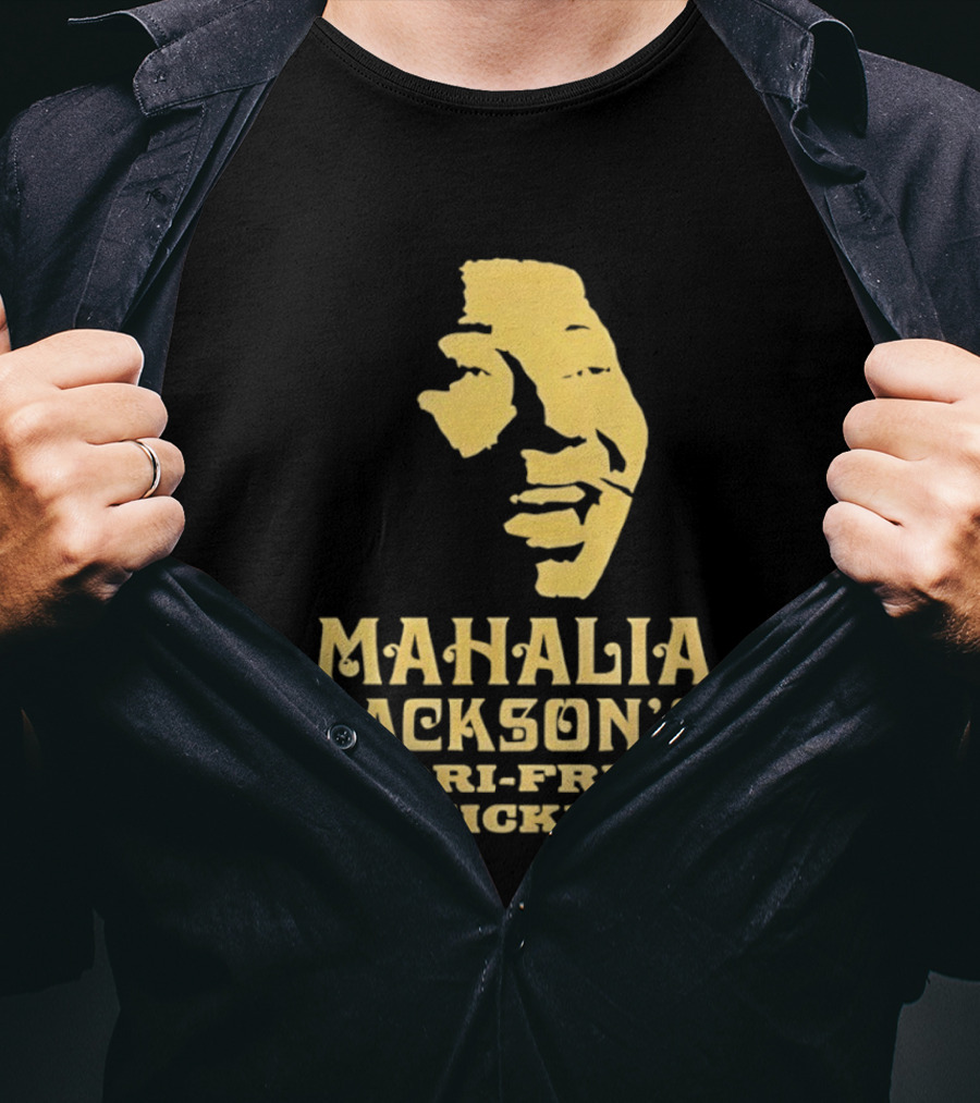 Mahalia Jackson's Glori Fried Chicken T-Shirt