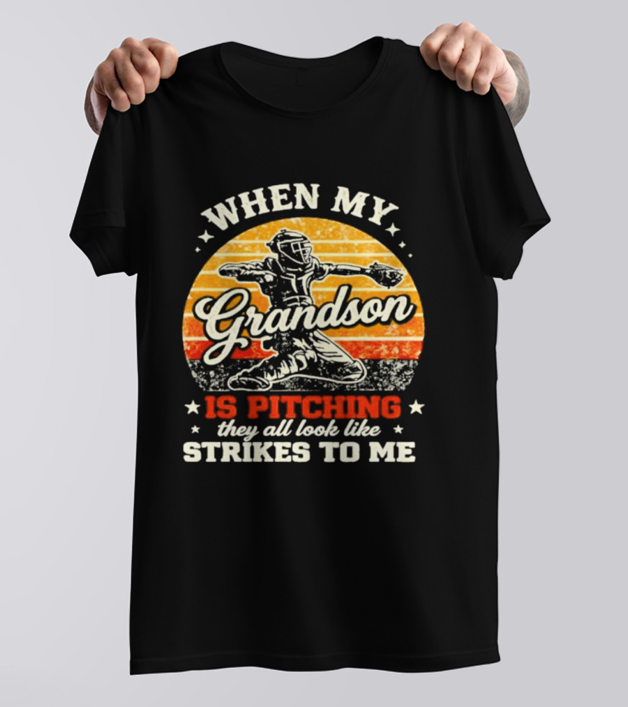 When My Grandson Is Pitching They All Look Like Strikes To Me Grandson Baseball Pitcher Sunset T-Shirt