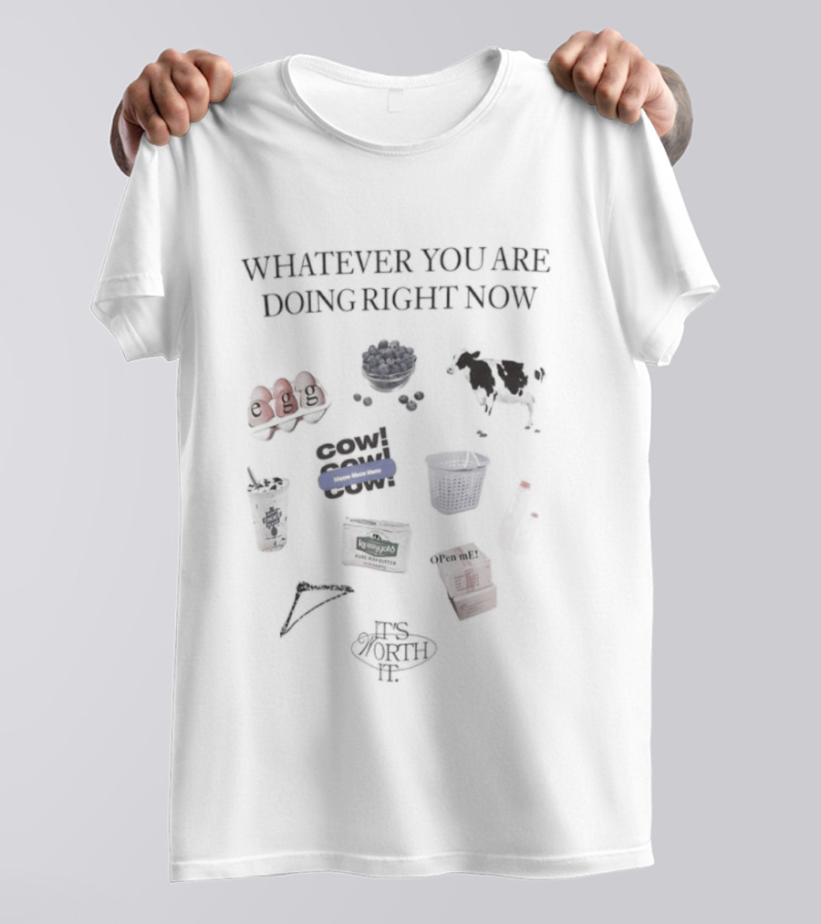 Whatever You Are Doing Right Now It's Worth It Cow Meow Kerrygold Butter T-Shirt