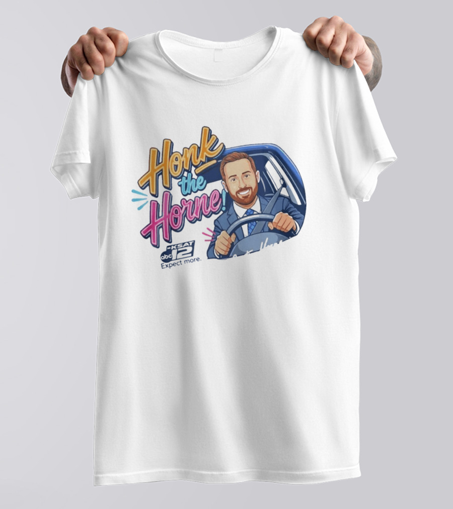 Honk The Horne KSAT 12 Expect More T-Shirt