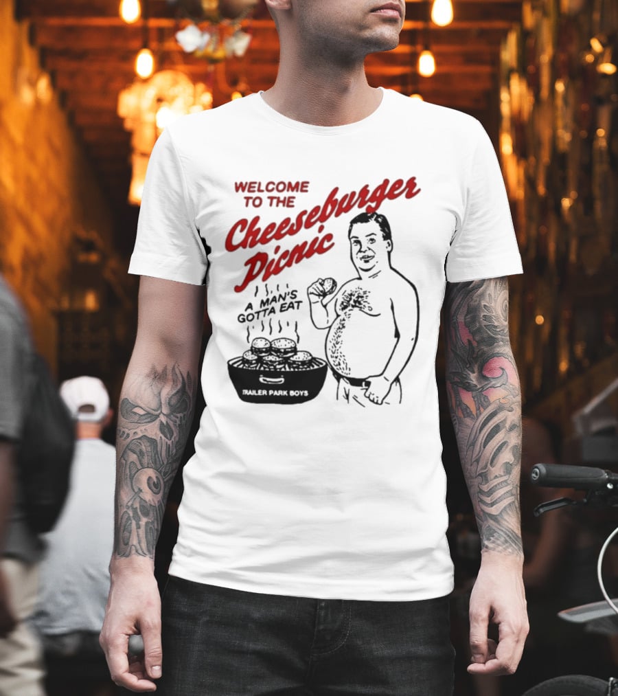 Welcome To The Cheeseburger Picnic A Man's Gotta Eat Ja Rule Shit Hawks T-Shirt