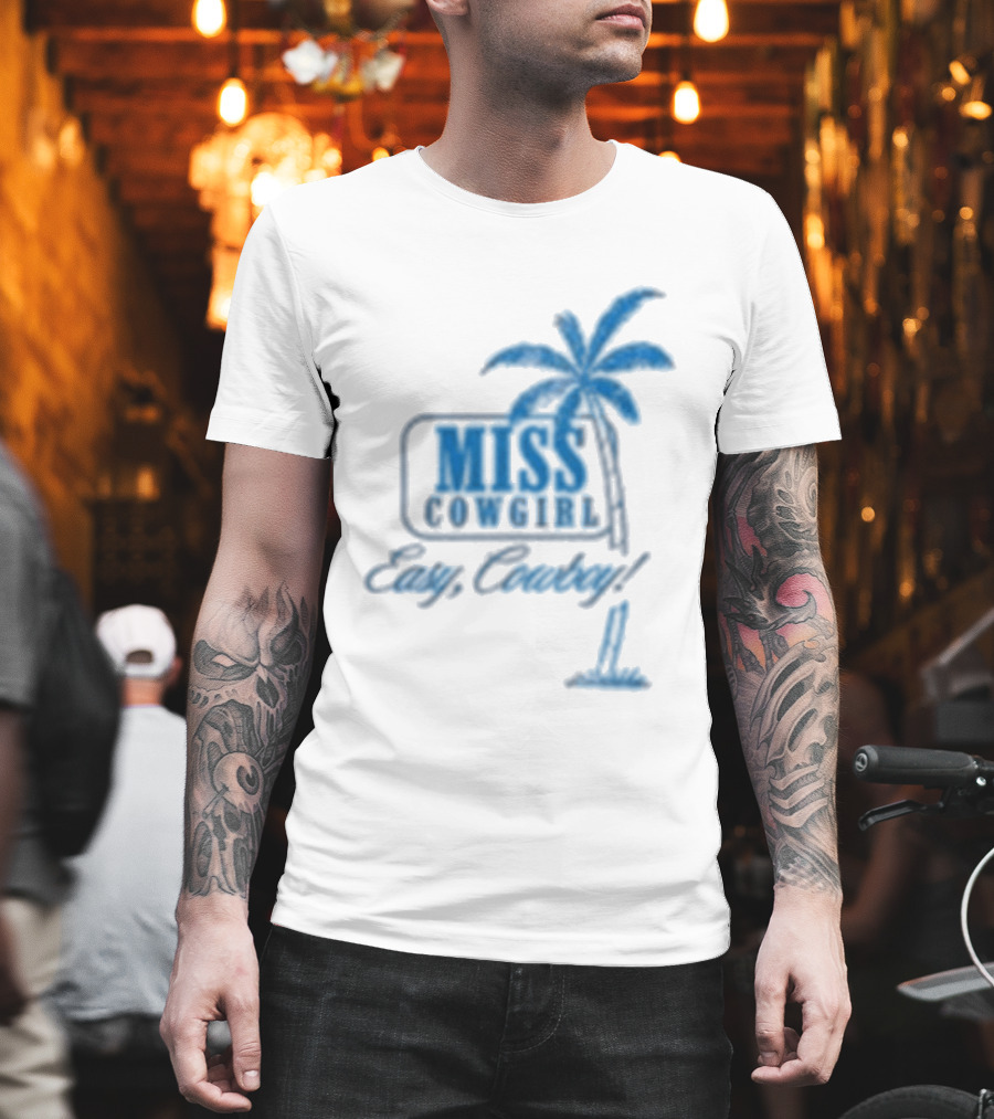 Miss Cowgirl Easy Cowboy Western Leisure Dept Palm T-Shirt