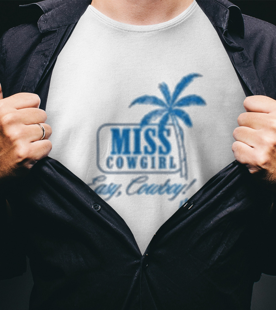 Miss Cowgirl Easy Cowboy Western Leisure Dept Palm T-Shirt