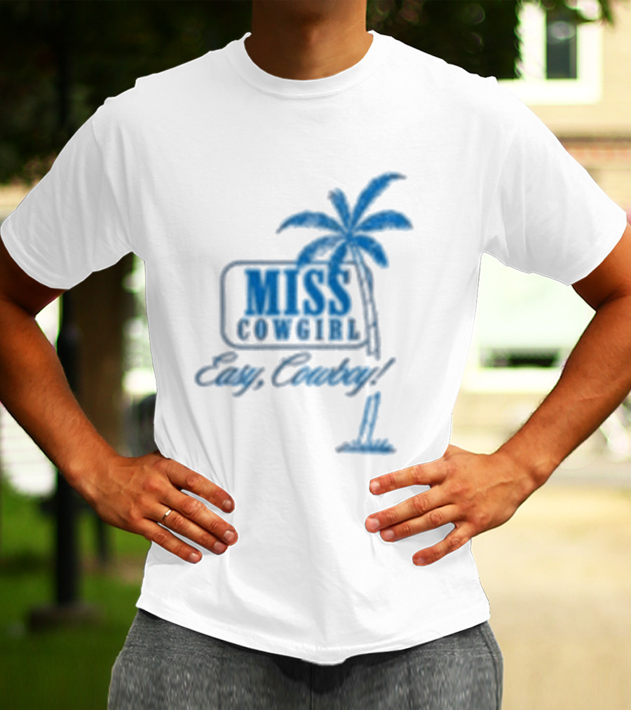 Miss Cowgirl Easy Cowboy Western Leisure Dept Palm T-Shirt