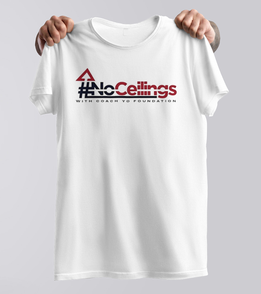 #NoCeilings With Coach Yo Foundation T-Shirt