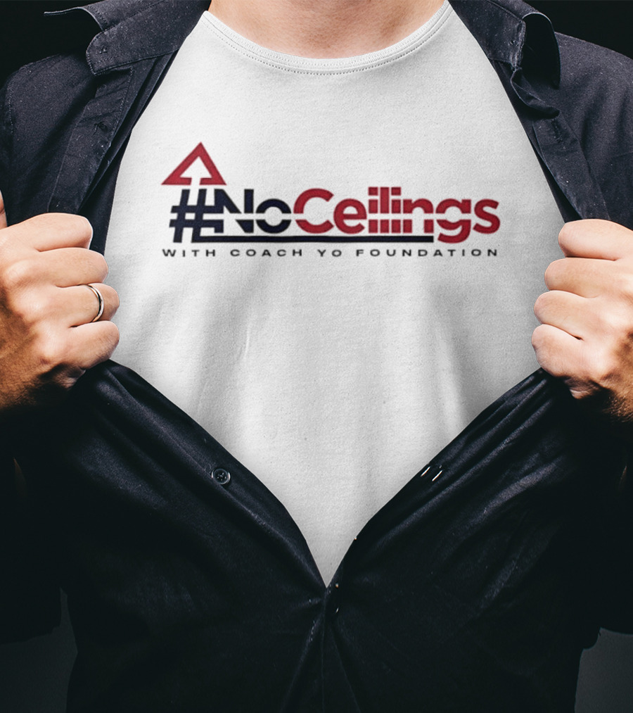 #NoCeilings With Coach Yo Foundation T-Shirt