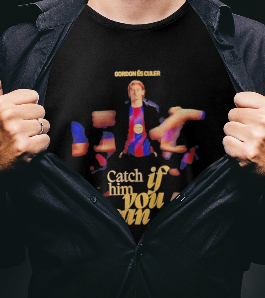 Gordon Catch If Him You Can T-Shirt