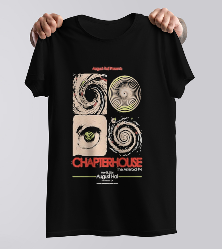 August Hall Presents Chapterhouse The Asteroid #4 San Francisco CA May 29 2026 T-Shirt