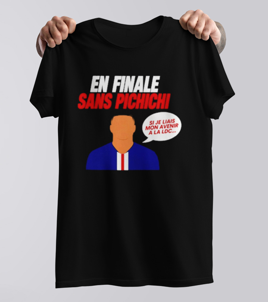 En Finale Sans Pichichi Si Je Liais Mon Avenir à La LDC T-Shirt