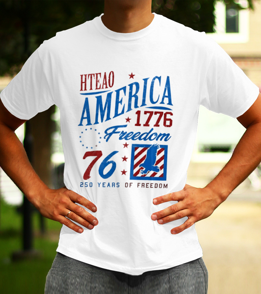 HTEAO America 1776 Freedom 76 250 Years Of Freedom T-Shirt