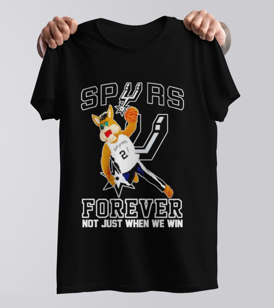 SPURS Forever Not Just When We Win T-Shirt