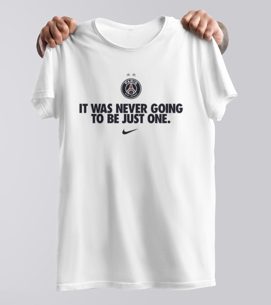 Original Nike Paris Saint Germain It Was Never Going To Be Just One 2026 Air Jordan Collaboration T-Shirt