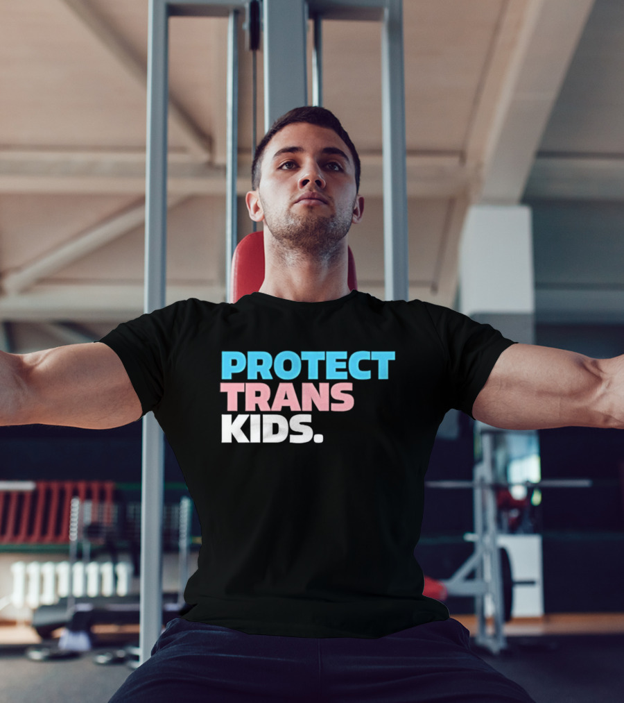 PROTECT TRANS KIDS Youth LGBTQ Support Advocacy Rights Equality T-Shirt