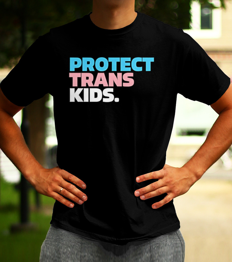 PROTECT TRANS KIDS Youth LGBTQ Support Advocacy Rights Equality T-Shirt