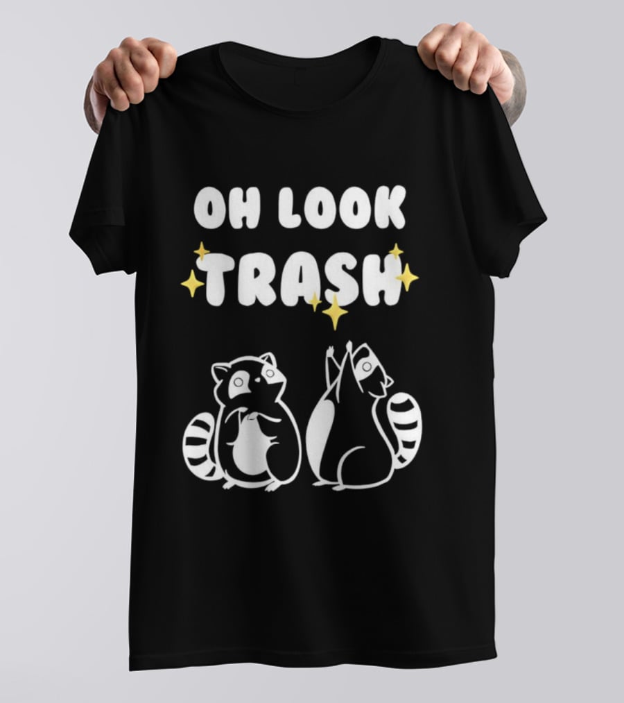 Oh Look Trash Raccoons Trash Panda Dumpster Garbage Can Waste Recycle T-Shirt