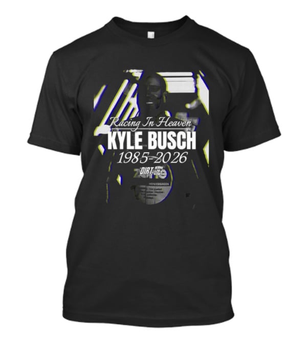 Racing In Heaven Kyle Busch NASCAR Cup Series 1985 2026 T-Shirt