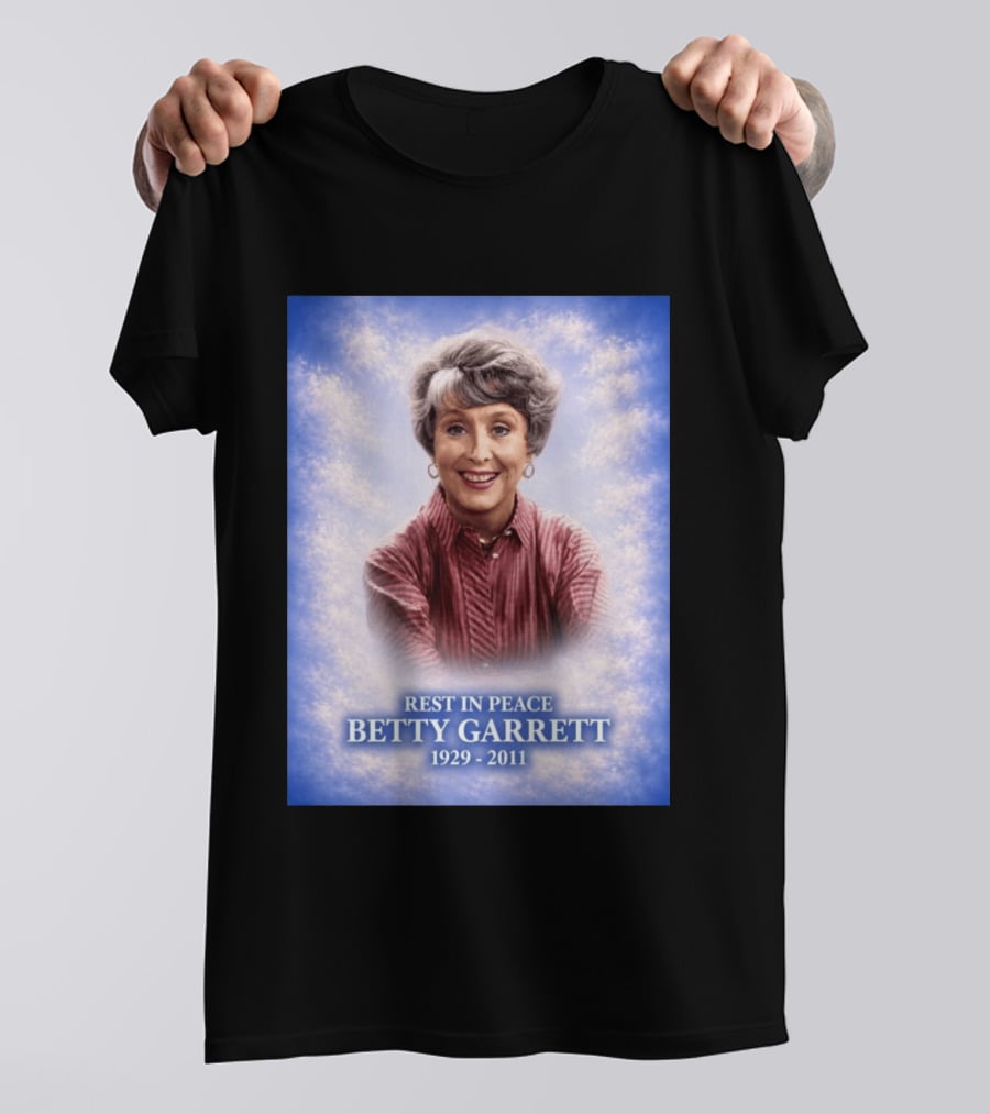 Rest In Peace Betty Garrett 1929 2011 Commemorative Memorial T-Shirt