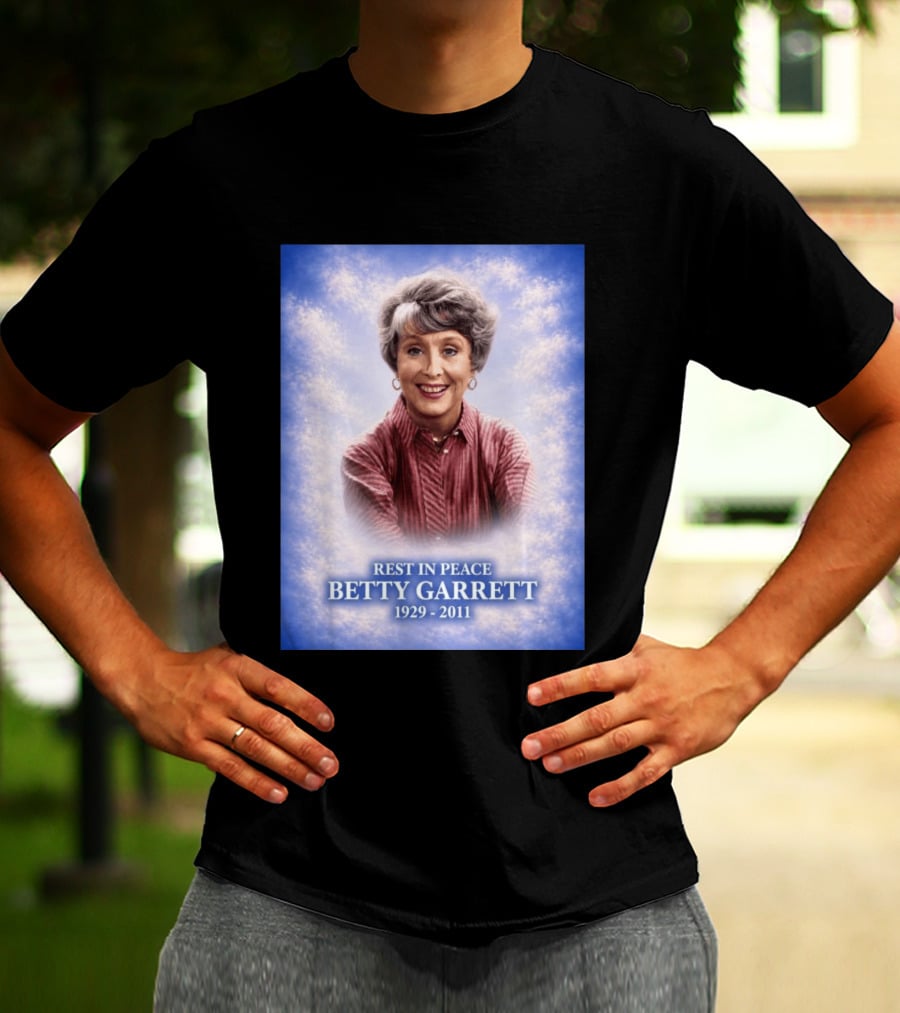 Rest In Peace Betty Garrett 1929 2011 Commemorative Memorial T-Shirt