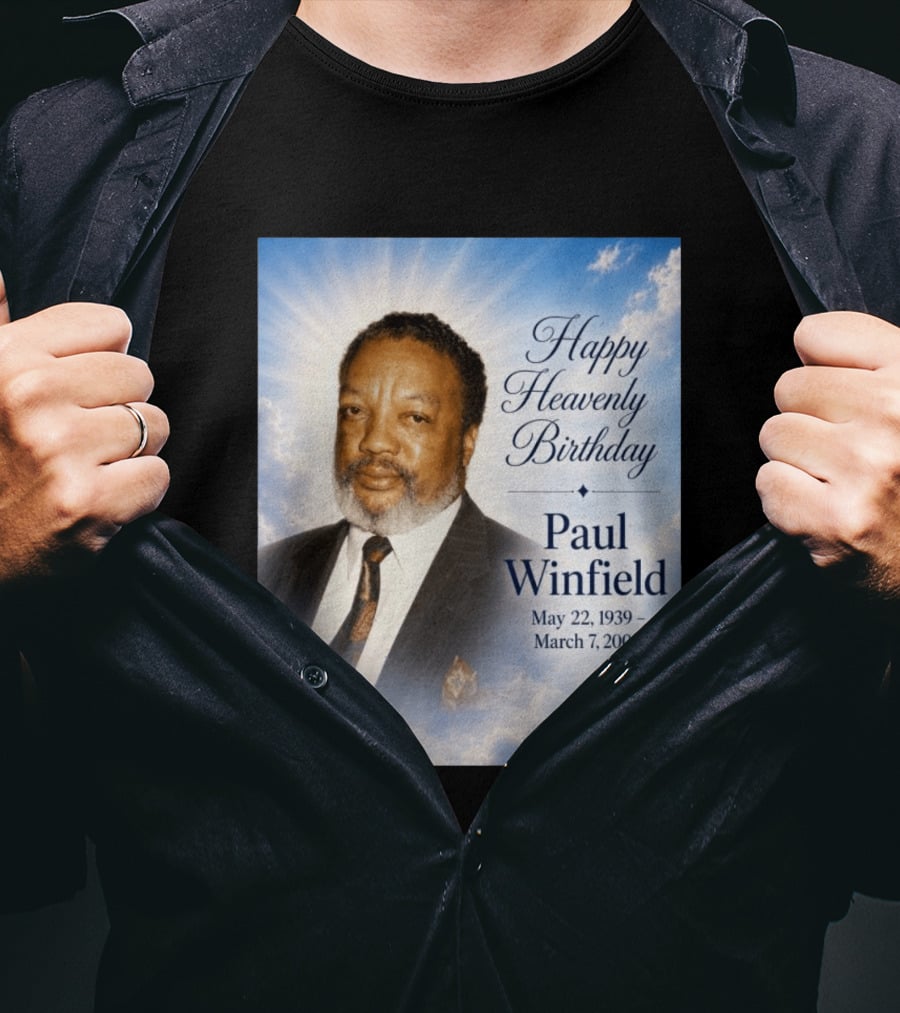 Happy Heavenly Birthday Paul Winfield May 22 1939 March 7 2004 T-Shirt