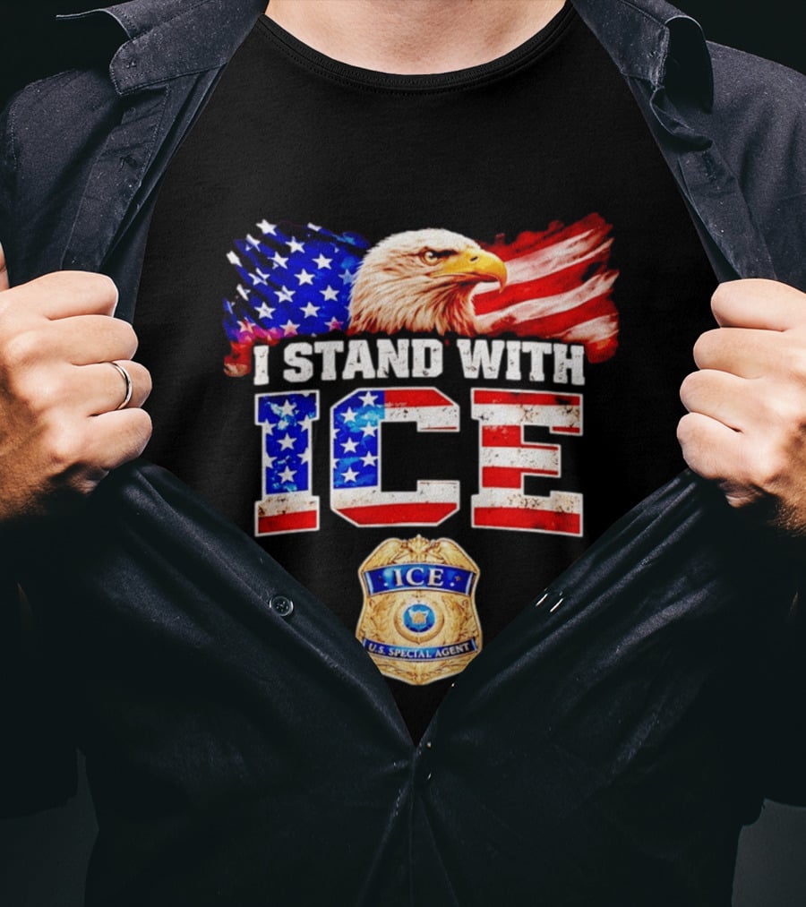I Stand With ICE US Special Agent Badge Bald Eagle United States Flag T-Shirt