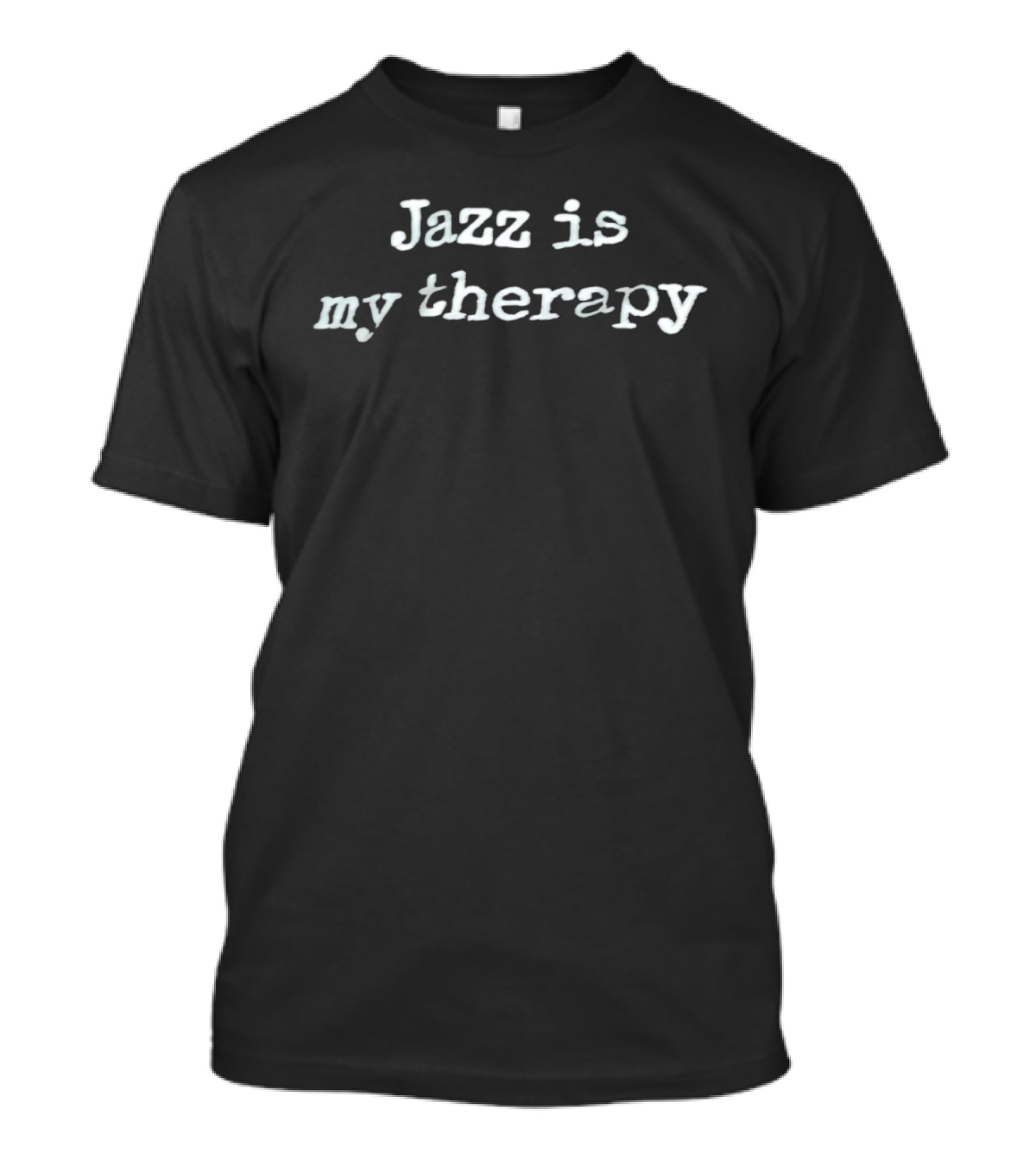 Jazz Is My Therapy T-Shirt