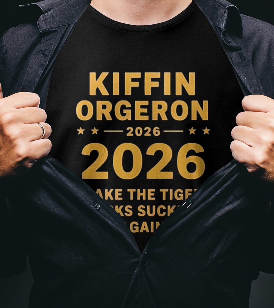 Kiffin Orgeron 2026 Make The Tiger Dicks Sucked Again T-Shirt