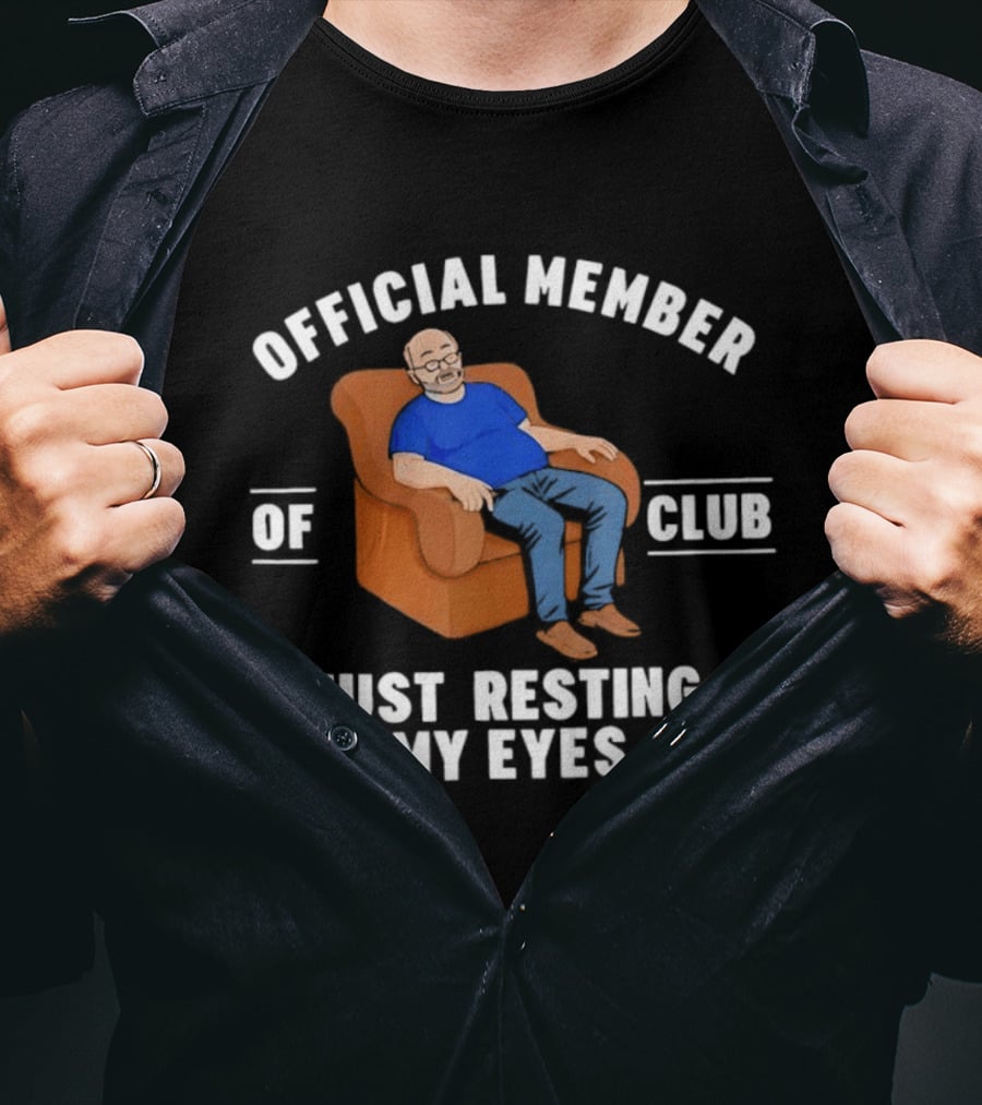 Official Member Of Club Just Resting My Eyes Father's Day T-Shirt