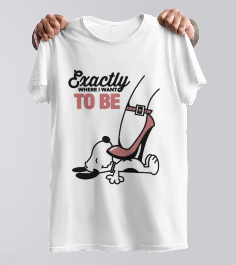 Cartoon Dog And Red Heel Exactly To Be Where I Want To Be T-Shirt