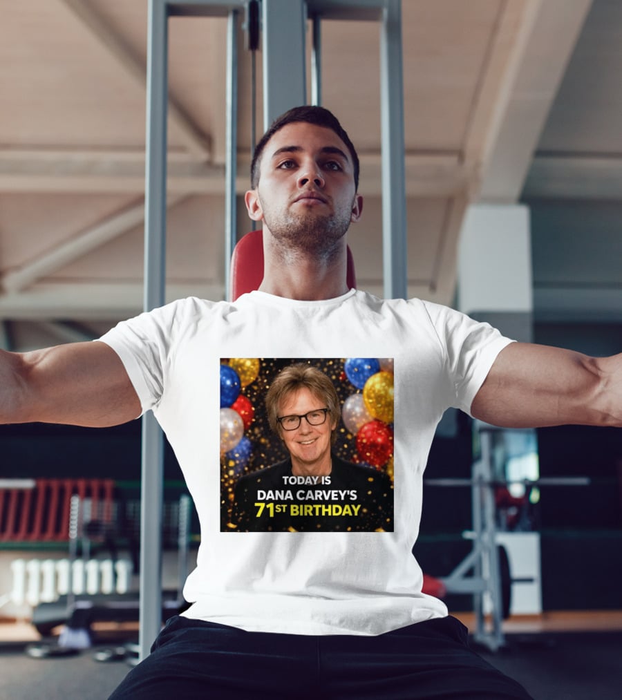 Today Is Dana Carvey's 71st Birthday Celebration June 2 1955 T-Shirt