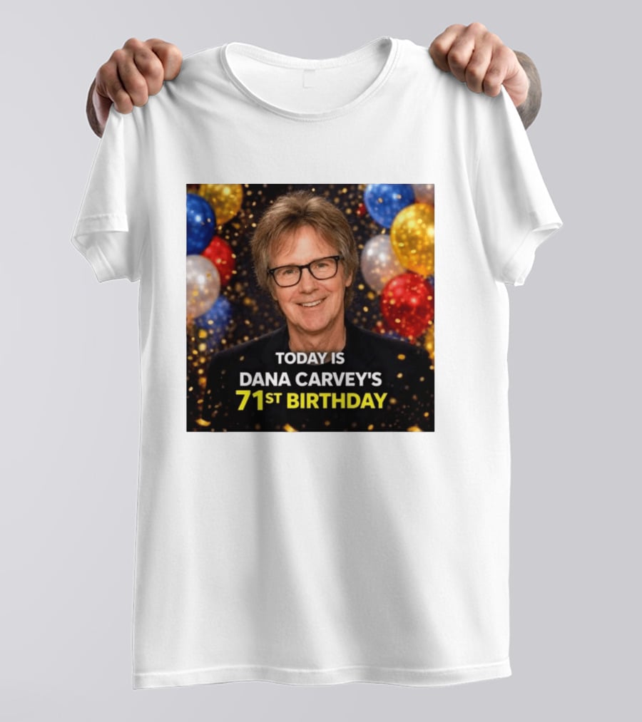 Today Is Dana Carvey's 71st Birthday Celebration June 2 1955 T-Shirt