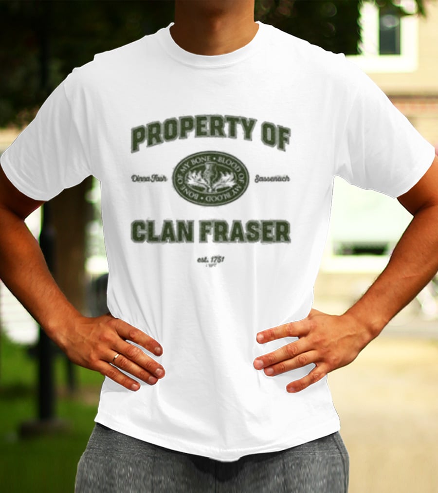 Outlander Property Of Clan Fraser Highland Scottish T-Shirt