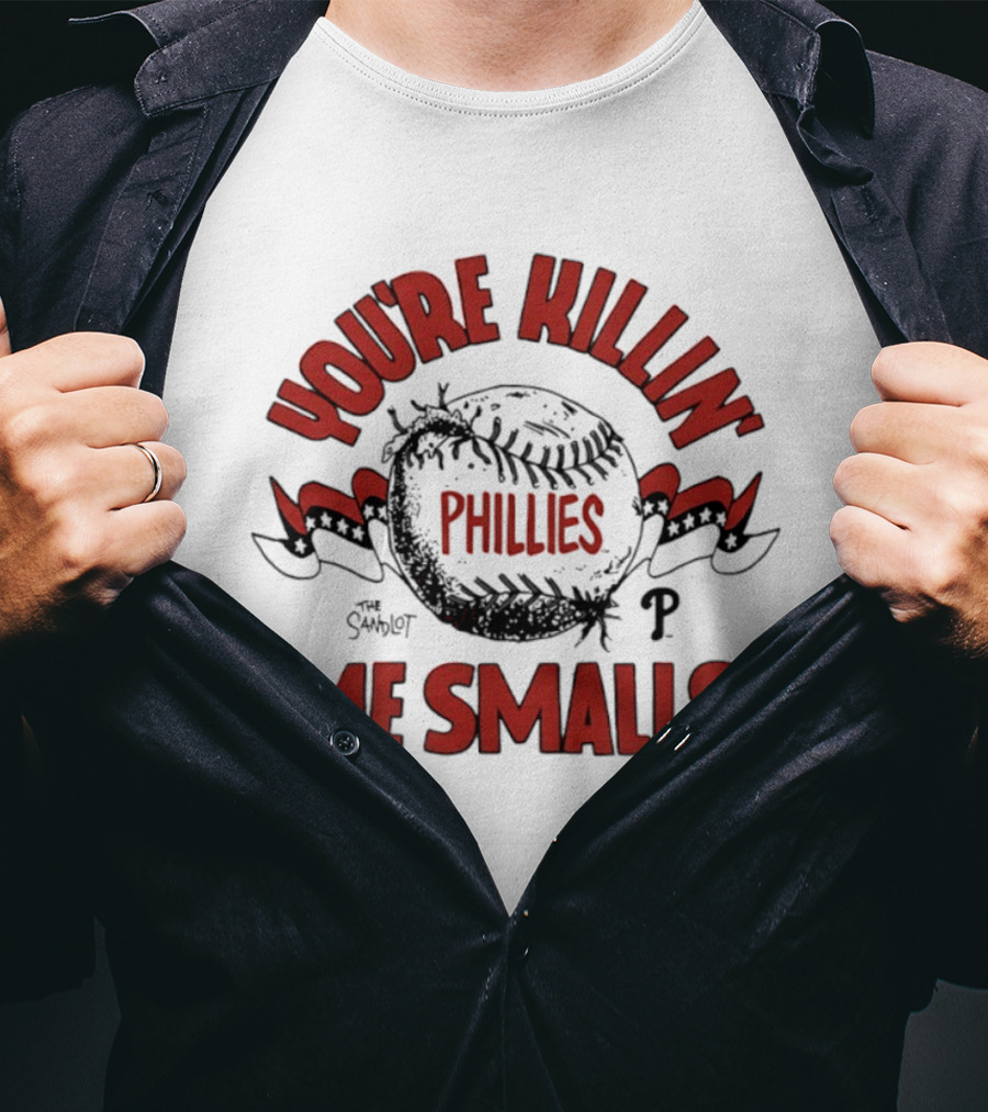Philies You're Killin' Me Smalls The Sandlot Baseball T-Shirt