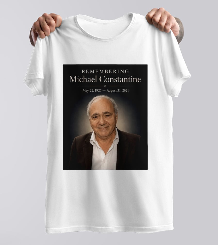 Remembering Michael Constantine May 22 1927 August 31 2021 T-Shirt